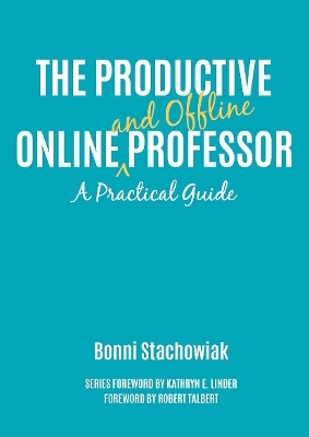 The Productive Online and Offline Professor - Bonni Stachowiak