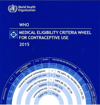 Medical eligibility criteria wheel for contraceptive use 2015 update (pack of 20 wheels) -  World Health Organization: Department of Reproductive Health and Research