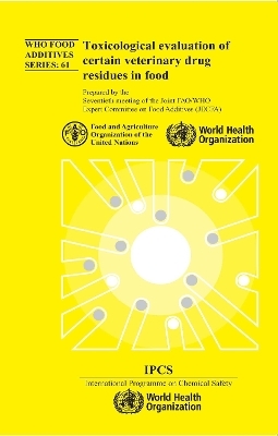 Toxicological Evaluation of Certain Veterinary Drug Residues in Food -  World Health Organization