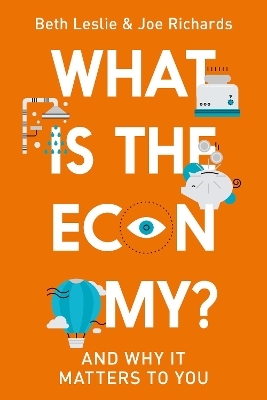 What is the Economy? - Joe Richards, Beth Leslie