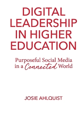 Digital Leadership in Higher Education - Josie Ahlquist