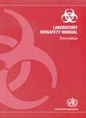 Laboratory Biosafety Manual -  World Health Organization