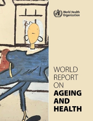 World Report on Ageing and Health -  World Health Organization