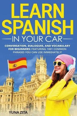 Learn Spanish in Your Car for Adults - Yuna Zita