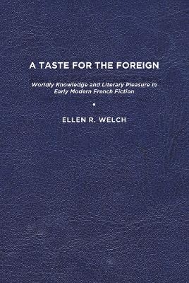 A Taste for the Foreign - Ellen R. Welch