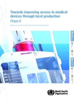 Towards improving access to medical devices through local production -  World Health Organization