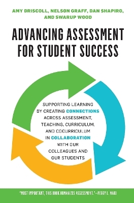 Advancing Assessment for Student Success - Amy Driscoll, Swarup Wood, Dan Shapiro, Nelson Graff