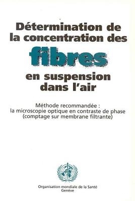 Détermination de la Concentration Des Fibres En Suspension Dans l'Air [op] -  World Health Organization