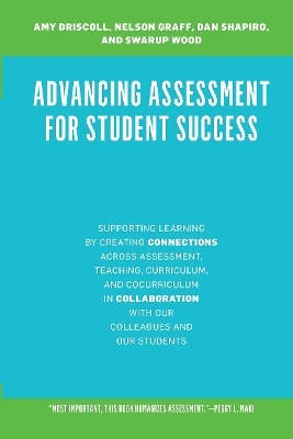 Advancing Assessment for Student Success - Amy Driscoll, Swarup Wood, Dan Shapiro, Nelson Graff