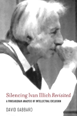 Silencing Ivan Illich Revisited - David Gabbard