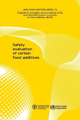 Safety evaluation of certain food additives and contaminants -  World Health Organization