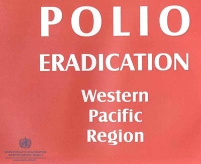 Polio Eradication in the Western Pacific Region -  Who Regional Office for the Western Pacific