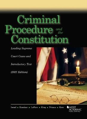 Criminal Procedure and the Constitution - Jerold H. Israel, Yale Kamisar, Wayne R. Lafave, Nancy J. King, Eve Brensike Primus