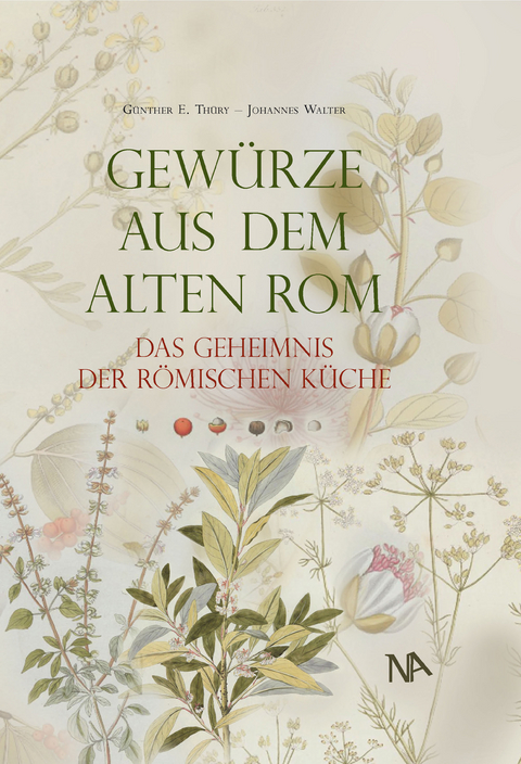 Gewürze aus dem Alten Rom - Günther Thüry