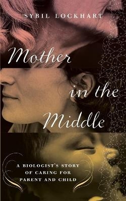 Mother in the Middle - Sybil Lockhart