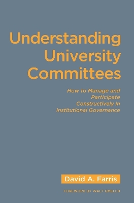 Understanding University Committees - David A. Farris