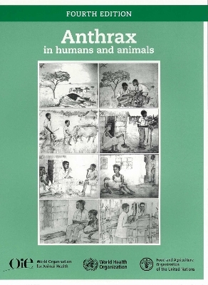 Anthrax in Humans and Animals - T.B Ustun, N. Kostanjsek, S. Chatterji, J. Rehm