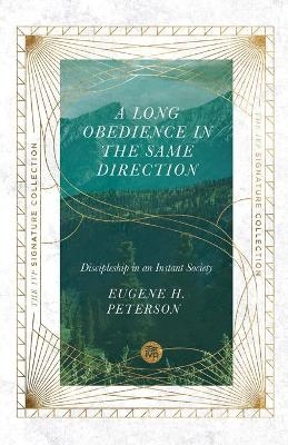 A Long Obedience in the Same Direction – Discipleship in an Instant Society - Eugene H. Peterson