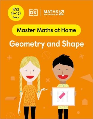 Maths — No Problem! Geometry and Shape, Ages 9-10 (Key Stage 2) - Maths — No Problem!