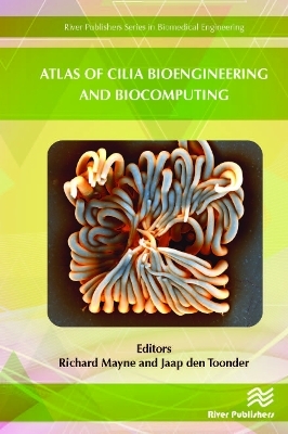 Atlas of Cilia Bioengineering and Biocomputing - 