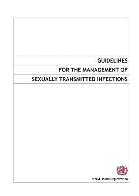 Guidelines for the management of sexually transmitted infections -  World Health Organization