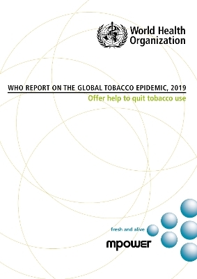 WHO Report on the Global Tobacco Epidemic, 2019 -  World Health Organization