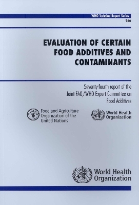 Evaluation of Certain Food Additives and Contaminants -  World Health Organization