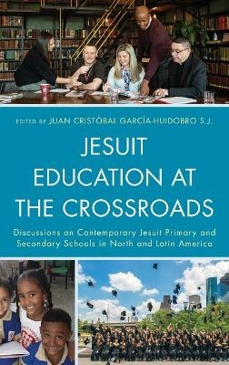 Jesuit Education at the Crossroads - 