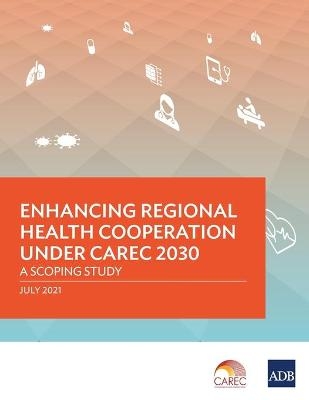 Enhancing Regional Health Cooperation under CAREC 2030 -  Asian Development Bank