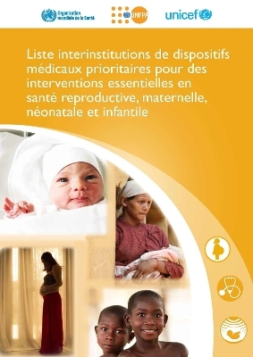 Liste Interinstitutions de Dispositifs Médicaux Prioritaires Pour Des Interventions Essentielles -  World Health Organization