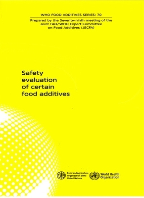 Safety Evaluation of Certain Food Additives -  World Health Organization