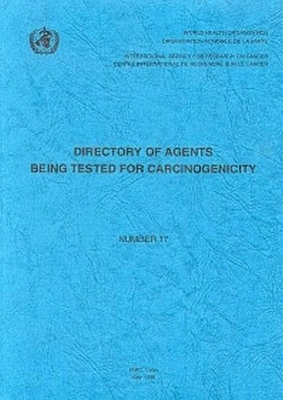 Directory of agents being tested for carcinogenicity -  International Agency for Research on Cancer