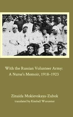 With the Russian Volunteer Army - Zinaida Mokievskaya-Zubok