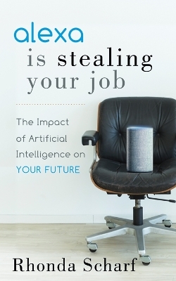 Alexa is Stealing Your Job - Rhonda Scharf