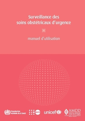 Surveillance Des Soins Obstétricaux d'Urgence -  World Health Organization