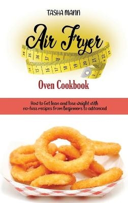 Air Fryer Oven Cookbook - Tasha Mann