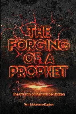 The Forging of a Prophet - Tom &amp Kapinos;  Marianne