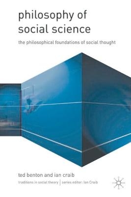 Philosophy of Social Science - Ted Benton, Ian Craib