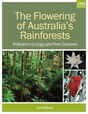 The Flowering of Australia's Rainforests - Geoff Williams