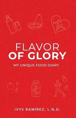 Flavor of Glory - Ivys Ramirez