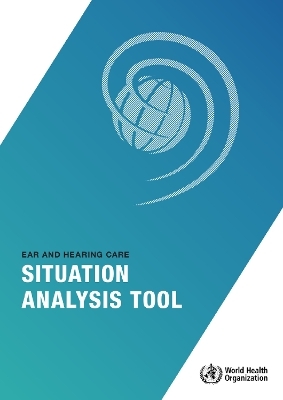 Ear and hearing care situation analysis tool -  World Health Organization