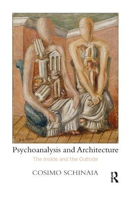 Psychoanalysis and Architecture - Cosimo Schinaia