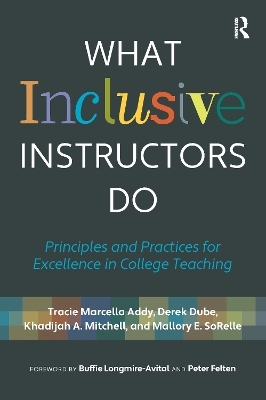 What Inclusive Instructors Do - Tracie Marcella Addy, Derek Dube, Khadijah A. Mitchell, Mallory SoRelle