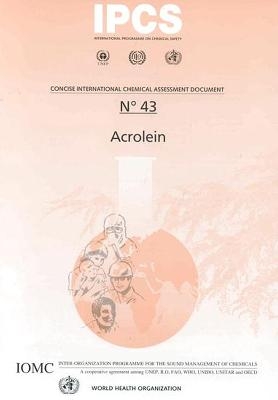 Acrolein - R. Gomes, M.E. Meek, M. Eggleton,  WHO International Programme on Chemical Safety