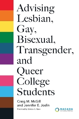 Advising Lesbian, Gay, Bisexual, Transgender, and Queer College Students - 