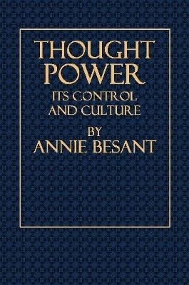 Thought Power - Its Control and Culture - Annie Besant