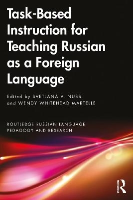 Task-Based Instruction for Teaching Russian as a Foreign Language - 