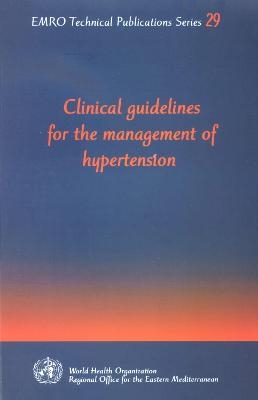 Clinical Guidelines for the Management of Hypertension - M.S. El-Guindy, Oussama M.N. Khatib