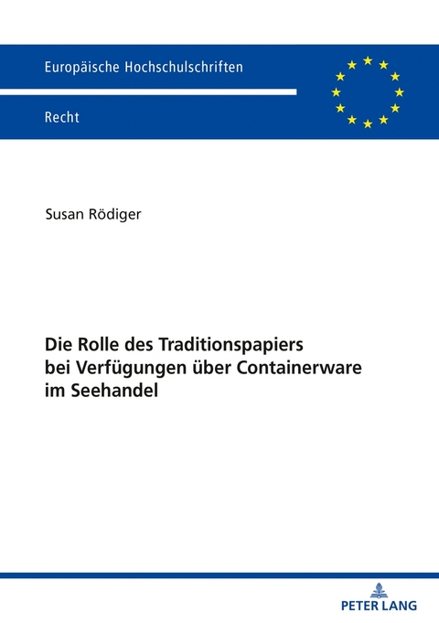 Die Rolle des Traditionspapiers bei Verfügungen über Containerware im Seehandel - Susan Rödiger