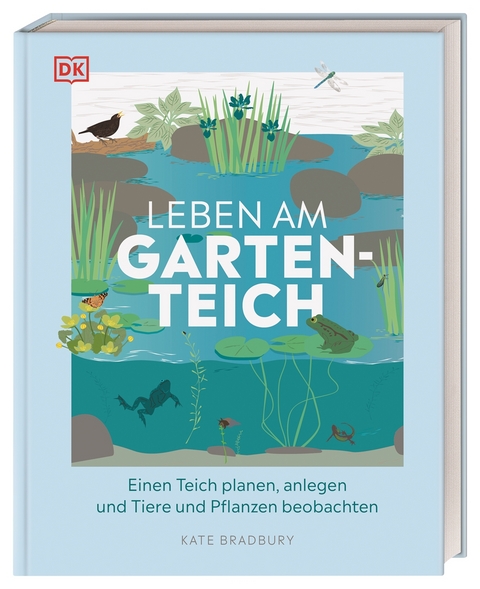 Leben am Gartenteich - Kate Bradbury